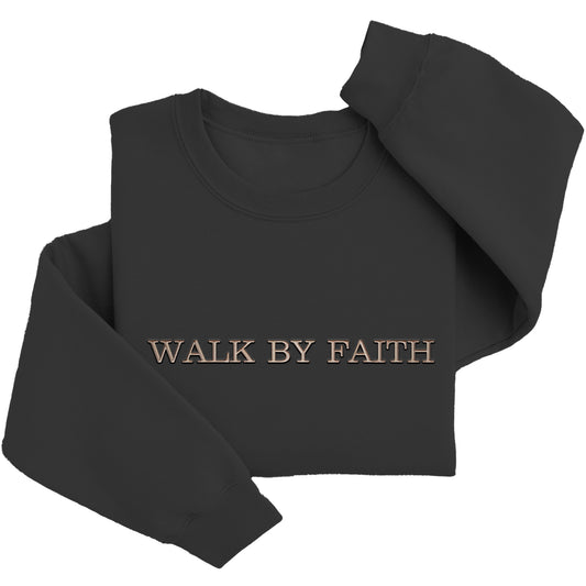 Walk By Faith Sweater | Custom Embroidery Religious Crewneck Rel1033