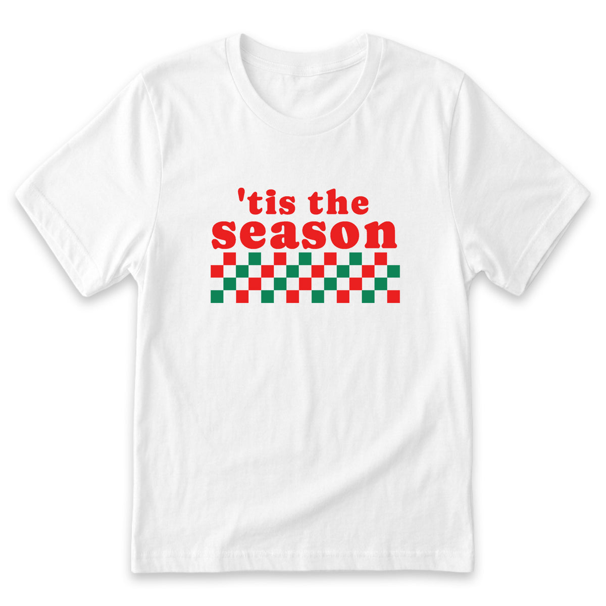 A white t-shirt with a red and green checkered pattern and the text "tis the season" printed on it.