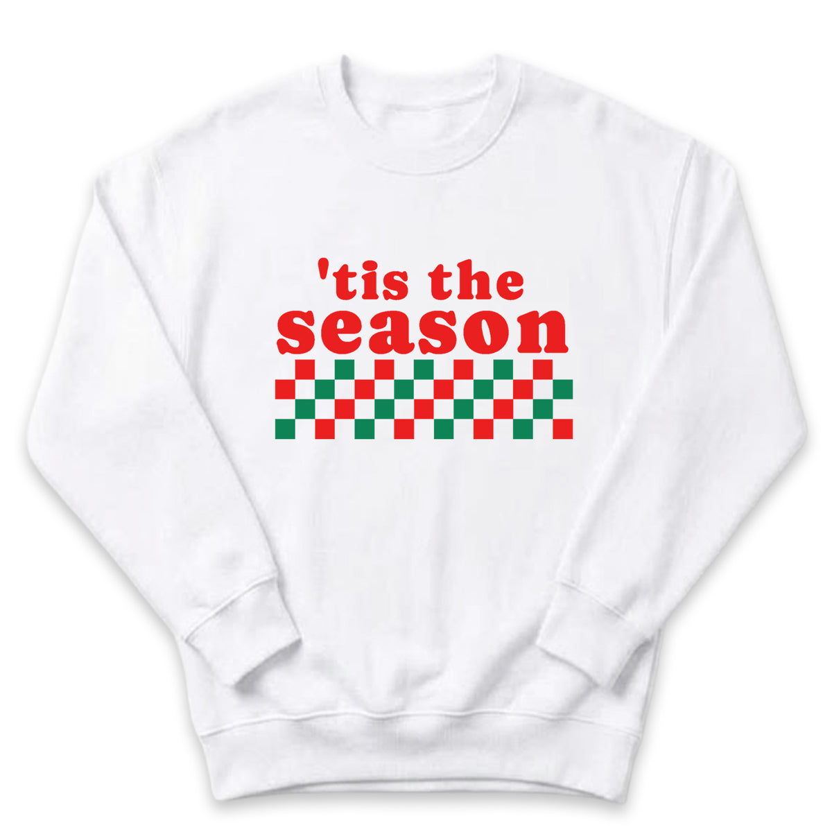 A white sweatshirt with a graphic design on it that says "tis the season" in red and green text.