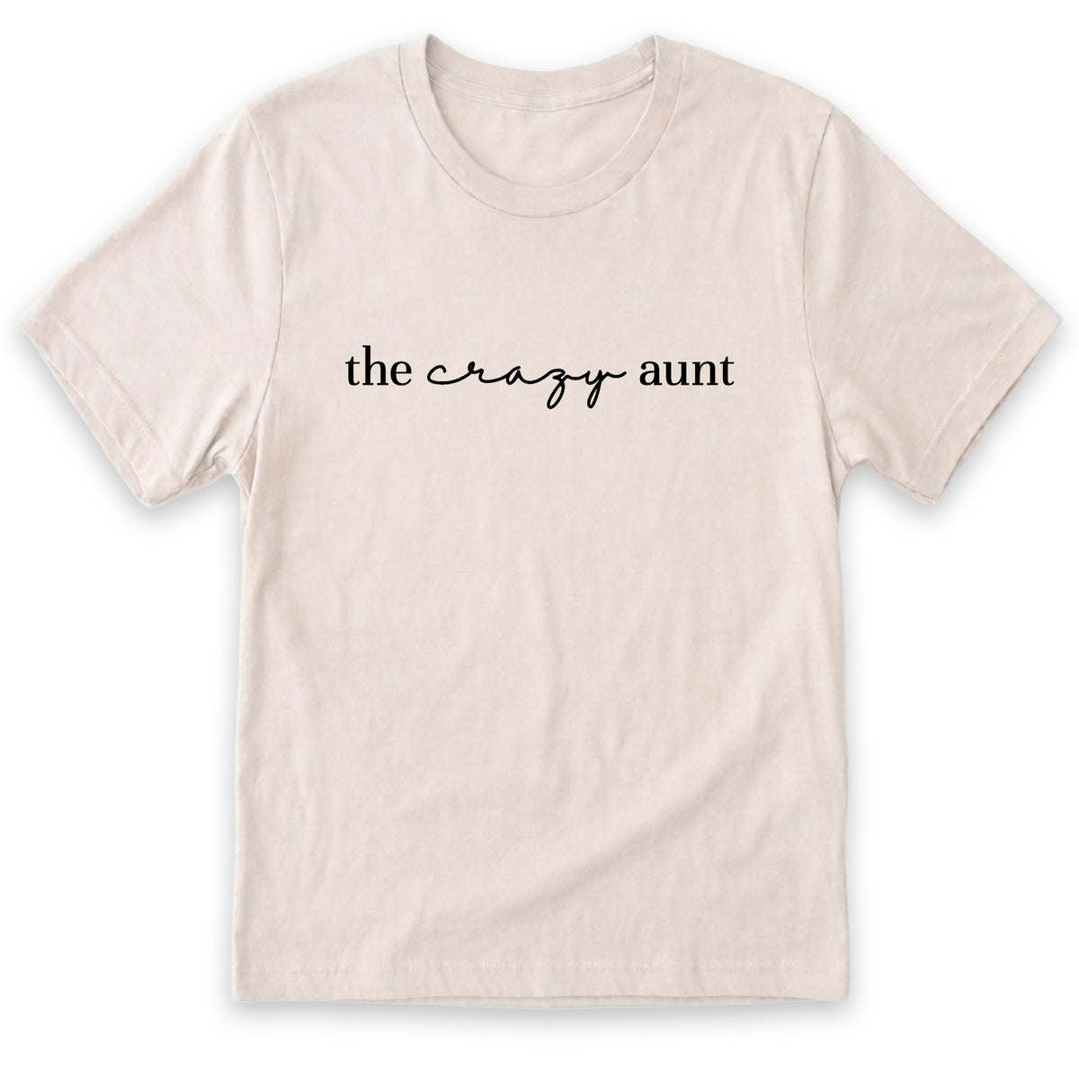 A white t-shirt with the text "the crazy aunt" printed on it.