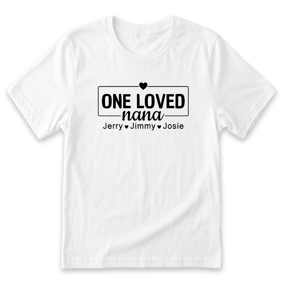 A white t-shirt with a black text design that reads "ONE LOVED NANA Jerry Jimmy Josie".
