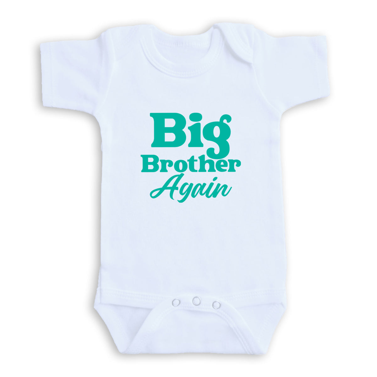 A white baby onesie with the text "Big Brother Again" printed on it in teal color.