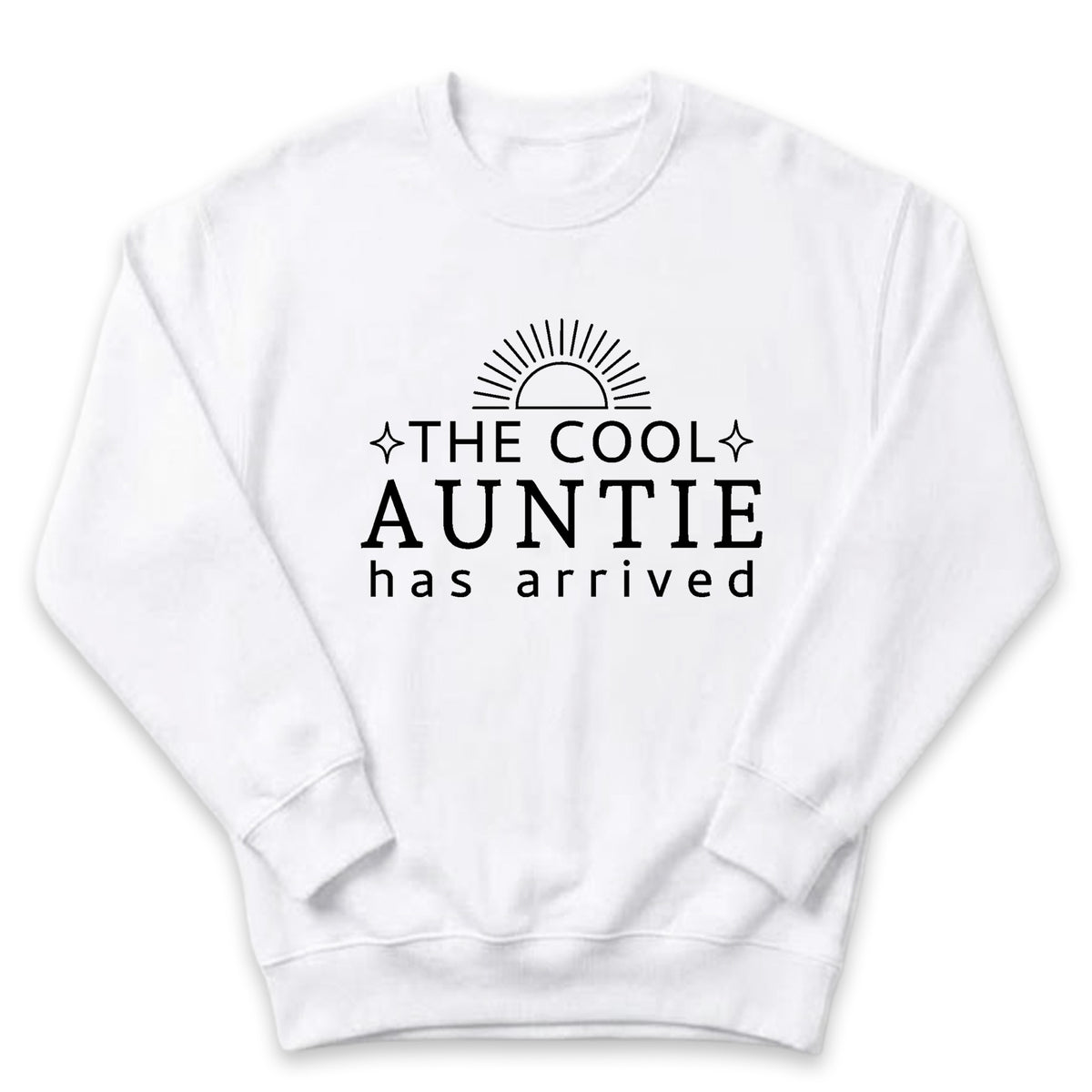 A white sweatshirt with the text "THE COOL AUNTIE has arrived" printed on it.