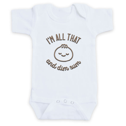 All That and Dim Sum ONESIES® Bodysuit | Funny Custom Embroidery E18