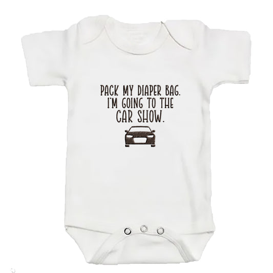 Pack My Diaper Bag I'm Going to the Car Show ONESIES® | Custom Embroidery E7
