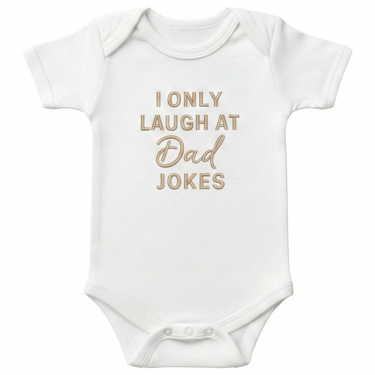 I Only Laugh at Dad Jokes ONESIES® | Funny Custom Bodysuit Embroidery J11