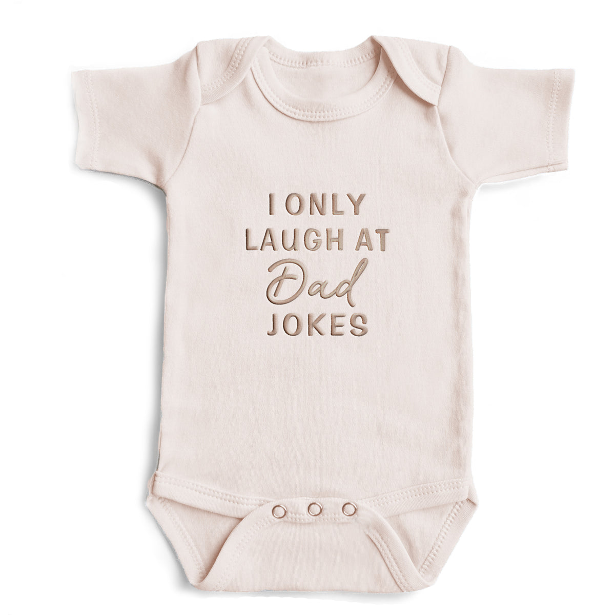 I Only Laugh at Dad Jokes ONESIES® | Funny Custom Bodysuit Embroidery J11