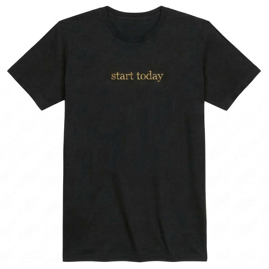 Start Today T-Shirt | Custom Embroidered Motivational Gym Tee L243