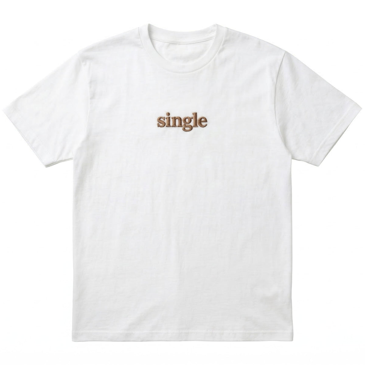 Funny "Single" T-shirt | Custom Embroidered Cotton Tee Gift L247