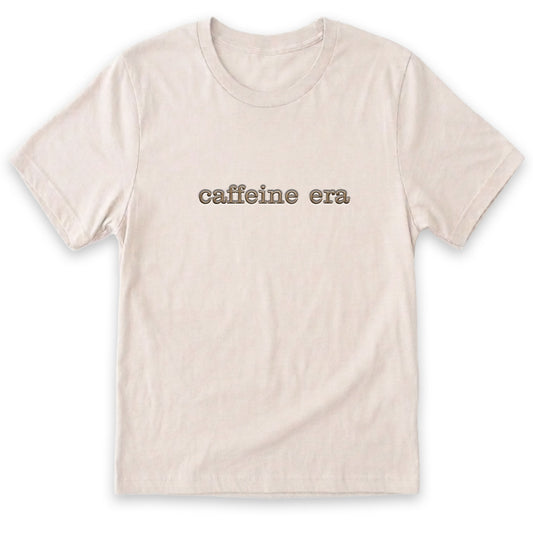 Caffeine Era T-Shirt | Funny Custom Embroidered Cotton Tee L290