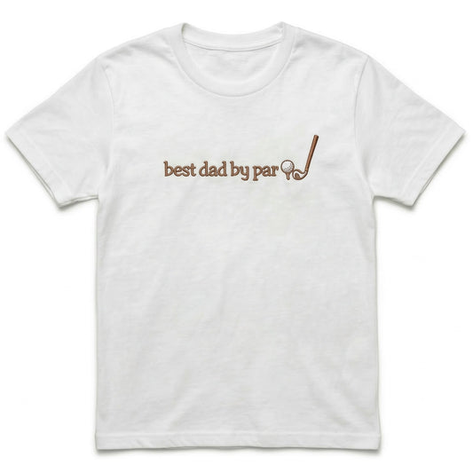 Best Dad By Par Golf T-Shirt | Funny Custom Embroidered Golf Tee M228