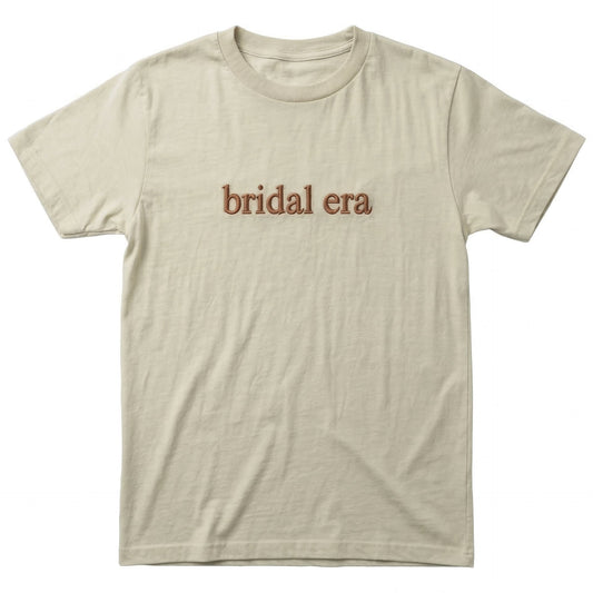 Bridal Era T-Shirt | Funny Custom Embroidered Bachelorette Gift W218