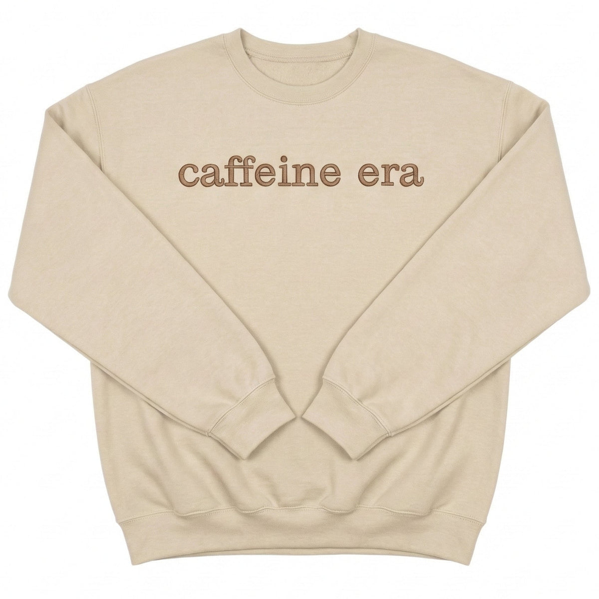 Caffeine Era Sweatshirt | Funny Custom Embroidered Crewneck X36