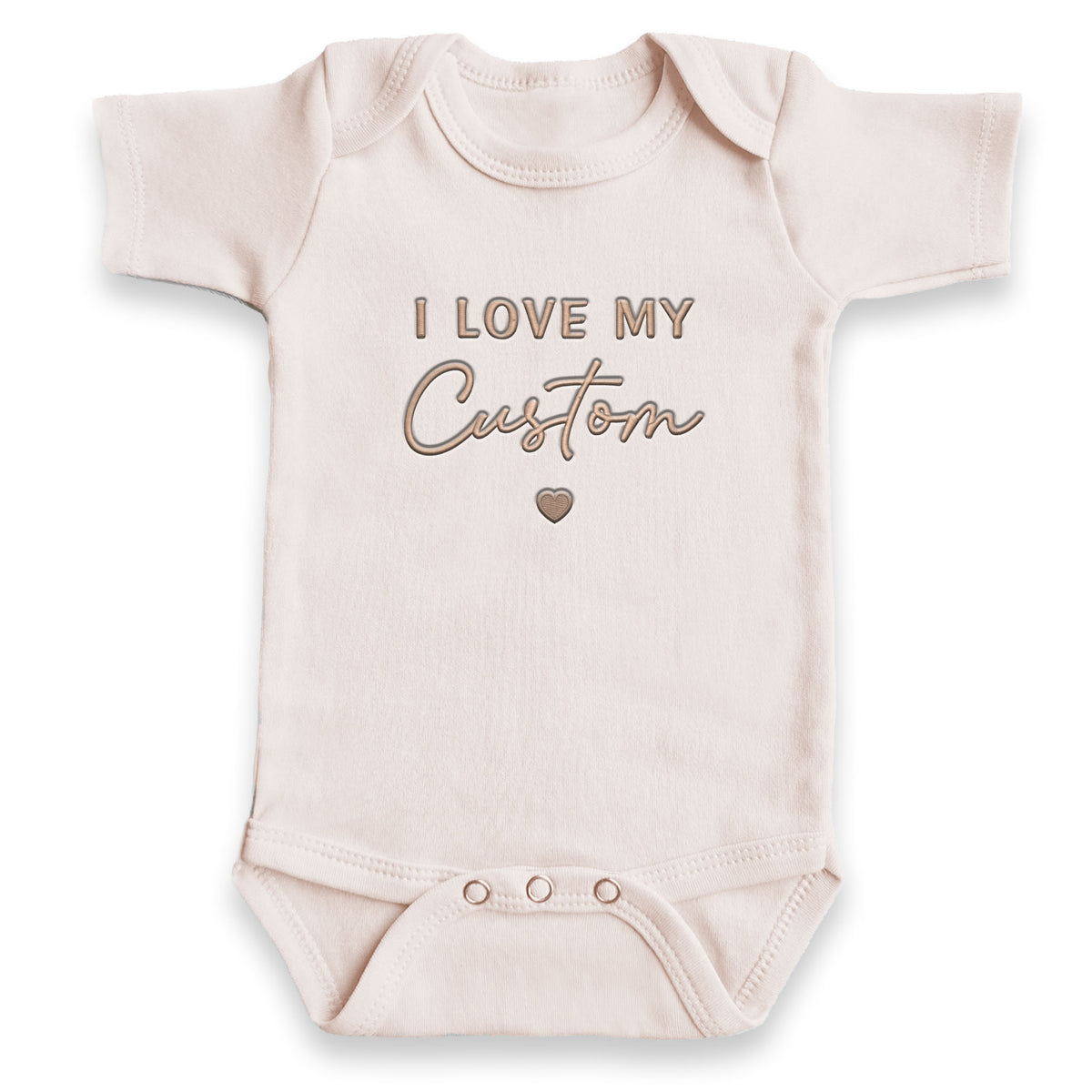 I Love My [Custom Text] ONESIES® | Custom Embroidered Newborn Gift Z185