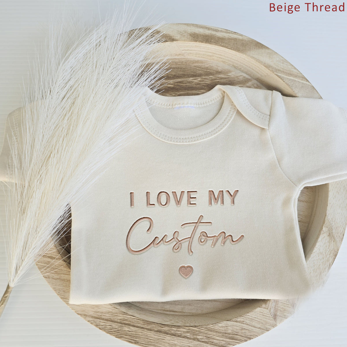 I Love My [Custom Text] ONESIES® | Custom Embroidered Newborn Gift Z185