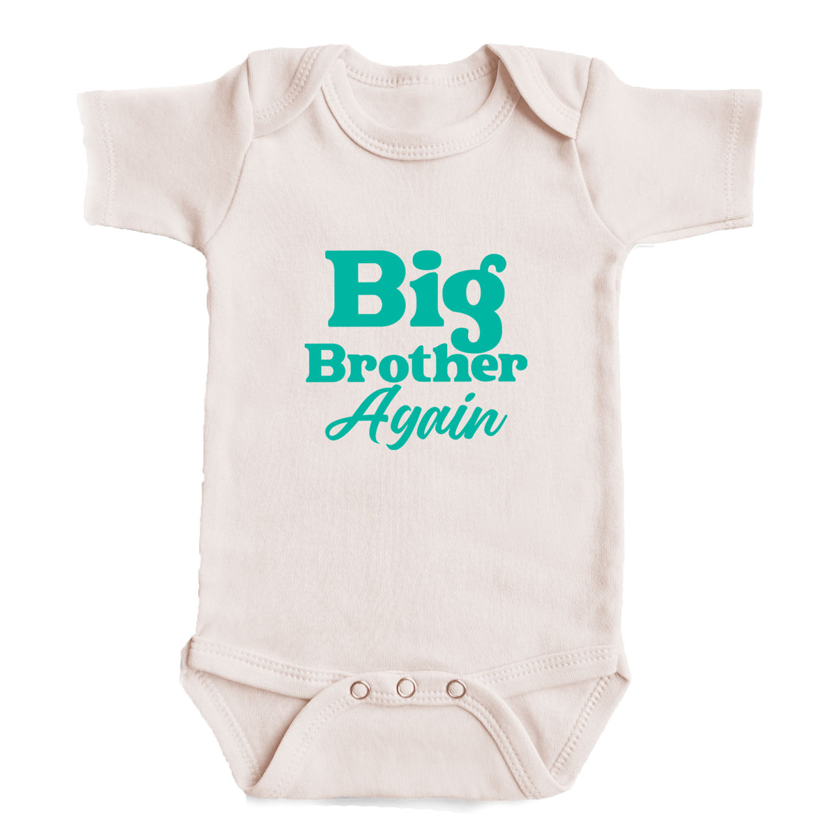 A baby onesie with the text "Big Brother Again" printed on it in teal and white colors.