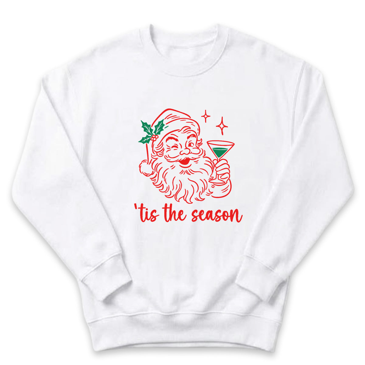 A white sweatshirt with a graphic design depicting a smiling Santa Claus holding a martini glass and the text "Tis the season" below the image.